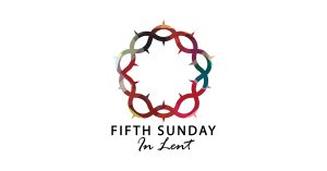 Fifth Sunday of lent